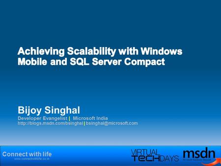 Connect with life  Bijoy Singhal Developer Evangelist | Microsoft India  |