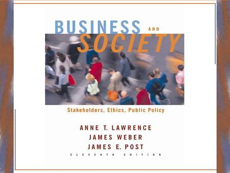 The Corporation and Its Stakeholders Business and Society The Stakeholder Theory of the Firm Stakeholder Analysis and Engagement The Dynamic Environment.