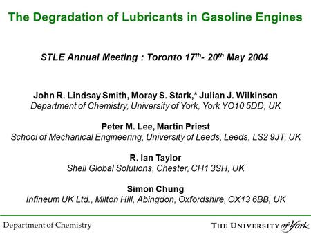 John R. Lindsay Smith, Moray S. Stark,* Julian J. Wilkinson Department of Chemistry, University of York, York YO10 5DD, UK Peter M. Lee, Martin Priest.