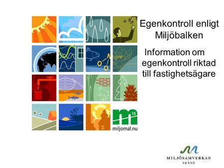 Egenkontroll enligt Miljöbalken Information om egenkontroll riktad till fastighetsägare.