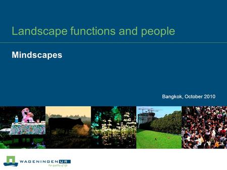 Landscape functions and people Mindscapes Bangkok, October 2010.