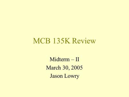 Midterm – II March 30, 2005 Jason Lowry