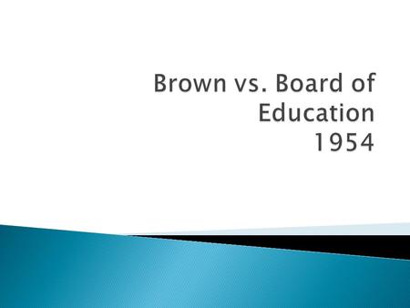 Brown vs. Board of Education 1954