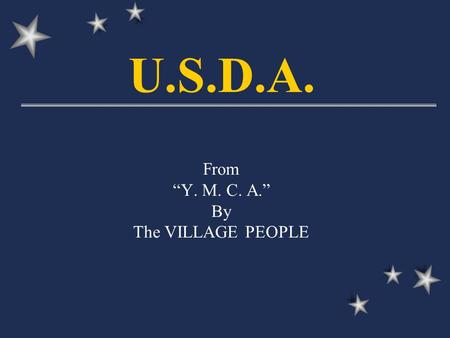 From “Y. M. C. A.” By The VILLAGE PEOPLE U.S.D.A..