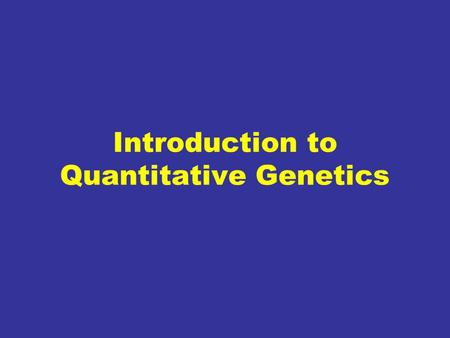 Introduction to Quantitative Genetics