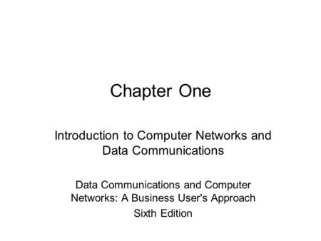 Chapter One Introduction to Computer Networks and Data Communications