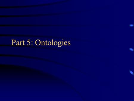 Part 5: Ontologies.