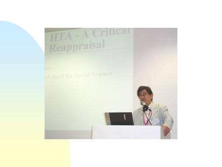 HTA - A Critical Reappraisal Stuart Blume. Amsterdam School for Social Science Research.