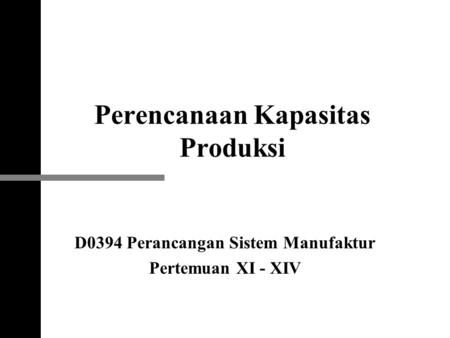 Perencanaan Kapasitas Produksi