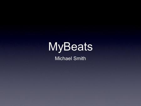 MyBeats Michael Smith. Integration Plans Entry Criteria Integration and Testing Error Documentation and Resolution Exit Criteria.