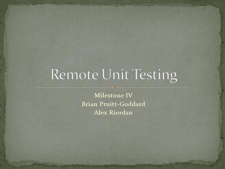 Milestone IV Brian Pruitt-Goddard Alex Riordan. Create, edit, open, execute small source files from your android phone against a remote server. Test Success!