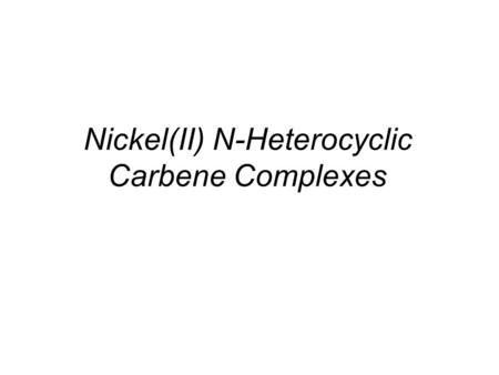 Nickel(II) N-Heterocyclic Carbene Complexes