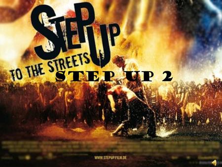 Step Up 2. We shall about the second part of film the Step Up 2 The director of film the Step Up 2 was: Assistants to director were: Daniel Nicksay, Alison.