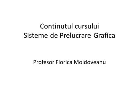 Capitolele 1 si 2. Modelarea si redarea curbelor si suprafetelor de forma libera. Curbe de forma libera: Hermite, Bezier, B-spline, Nurbs. Suprafete de.