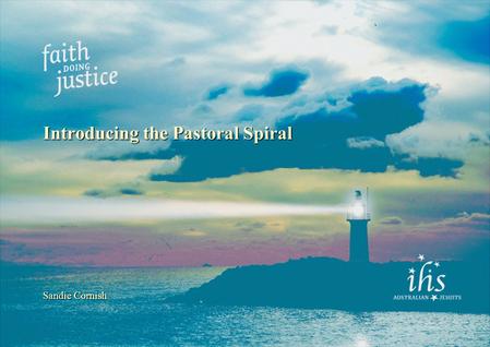 Introducing the Pastoral Spiral Sandie Cornish. © Sandie Cornish, Australian Jesuits, January 2007, revised October 2009. What is the Pastoral Spiral?