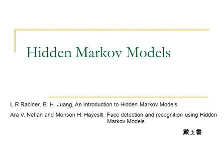 Hidden Markov Models 戴玉書