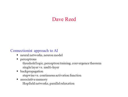 Dave Reed Connectionist approach to AI neural networks, neuron model