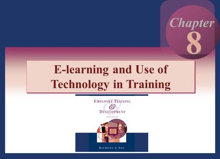 E-learning and Use of Technology in Training