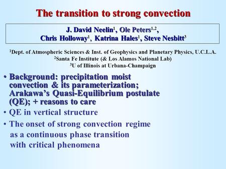 Background: precipitation moist convection & its parameterization; Arakawa’s Quasi-Equilibrium postulate (QE); + reasons to careBackground: precipitation.