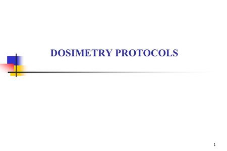 DOSIMETRY PROTOCOLS.