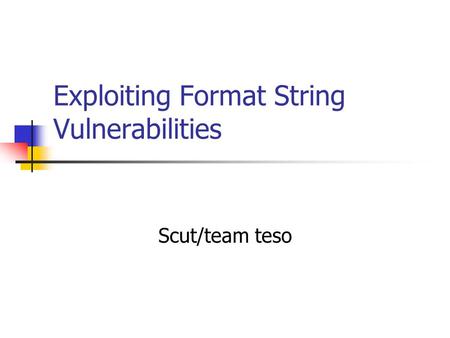 Exploiting Format String Vulnerabilities