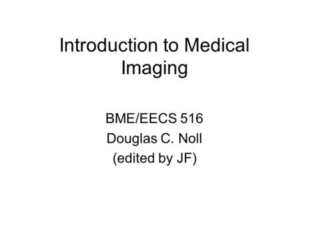 Introduction to Medical Imaging