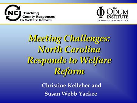 Christine Kelleher and Susan Webb Yackee Meeting Challenges: North Carolina Responds to Welfare Reform.