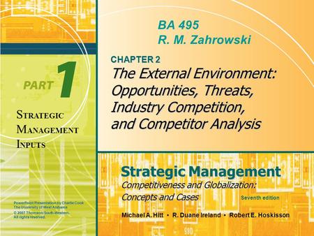 PowerPoint Presentation by Charlie Cook The University of West Alabama Strategic Management Competitiveness and Globalization: Concepts and Cases Michael.