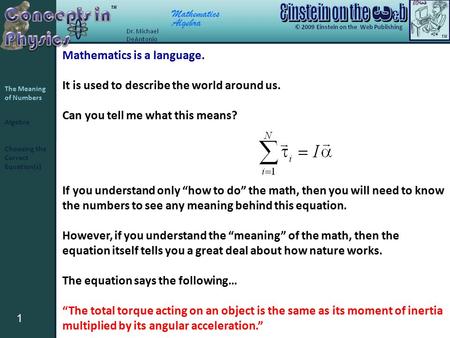 Mathematics Algebra 1 The Meaning of Numbers Choosing the Correct Equation(s) Mathematics is a language. It is used to describe the world around us. Can.