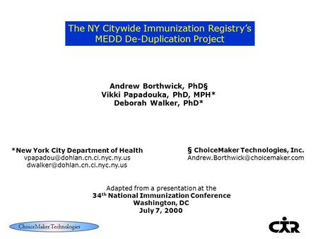 Andrew Borthwick, PhD§ Vikki Papadouka, PhD, MPH* Deborah Walker, PhD* *New York City Department of Health