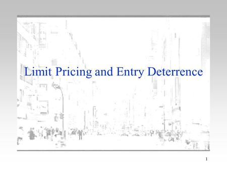 Limit Pricing and Entry Deterrence