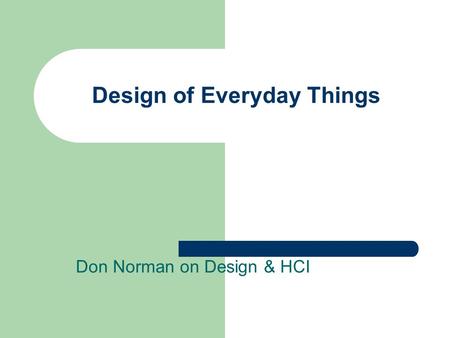 Design of Everyday Things Don Norman on Design & HCI.