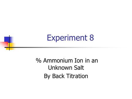 % Ammonium Ion in an Unknown Salt By Back Titration