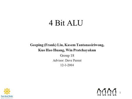 4 Bit ALU Geeping (Frank) Liu, Kasem Tantanasiriwong,