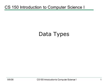 CS150 Introduction to Computer Science 1