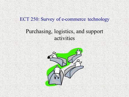 ECT 250: Survey of e-commerce technology