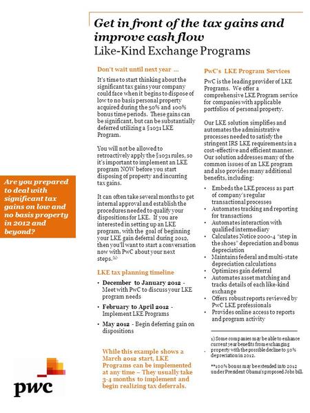 Are you prepared to deal with significant tax gains on low and no basis property in 2012 and beyond? Get in front of the tax gains and improve cash flow.