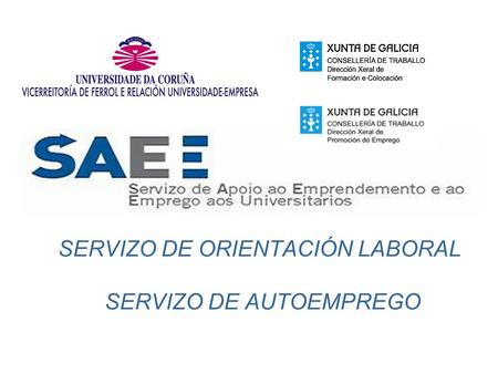 SERVIZO DE ORIENTACIÓN LABORAL SERVIZO DE AUTOEMPREGO.