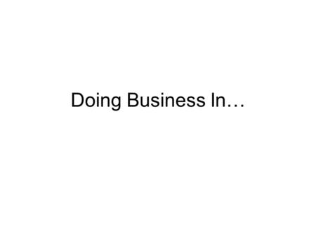 Doing Business In…. The European Union EU European Union 15 Countries Original –Austria –Belgium –DenmarkAbstain –Finland –France –Germany –Greece –Ireland.