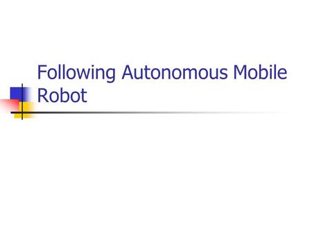 Following Autonomous Mobile Robot