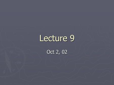 Lecture 9 Oct 2, 02. Functions ► Function is a self contained block of program that performs a coherent task of some kind. ► Eg: Consider an automobile,