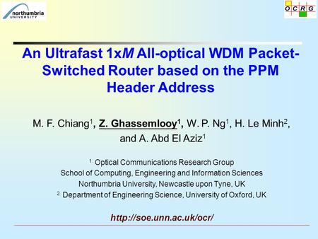 M. F. Chiang 1, Z. Ghassemlooy 1, W. P. Ng 1, H. Le Minh 2, and A. Abd El Aziz 1 1. Optical Communications Research Group School of Computing, Engineering.