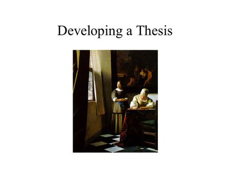 Developing a Thesis. Original Thesis Thesis: The treatment of racism in movies reflects the racism in society at the time. Problem: Not too interesting.