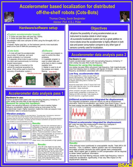 Accelerometer based localization for distributed off-the-shelf robots (Cots-Bots) Thomas Cheng, Sarah Bergbreiter Advisor: Prof. K.S.J. Pister Objectives.