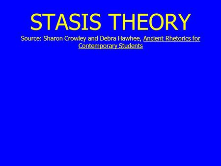 Stasis Theory Stasis theory refers to the place where two disputants “stand” – i.e. the place where they agree to disagree, where both agree something.