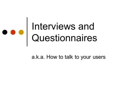 Interviews and Questionnaires