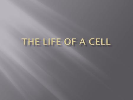 1. Cells, and cellular products, are the units of structure and function in an organism. 2. All cells come from preexisting cells.