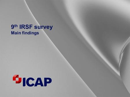 9 th IRSF survey Main findings. 2 Based on all answering Predicted timetable for RTGS 2013 is believed to be the most likely timetable for RTGS for Rouble.