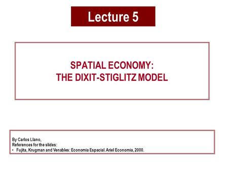 THE DIXIT-STIGLITZ MODEL