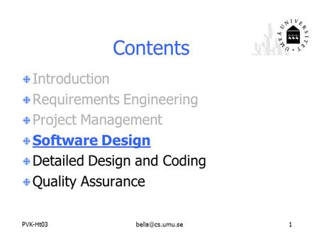 Contents Introduction Requirements Engineering Project Management Software Design Detailed Design and Coding Quality Assurance.